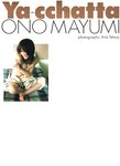 [Photobook] 小野真ゆみ - Ya-cchatta