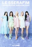 [Japan Official Magazine 2024] Le Sserafim - Hong Eunchae, Sakura, Kim Chaewon, Huh Hyunjin, Kazuha
