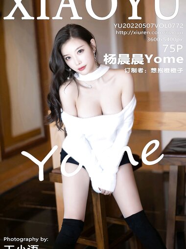 [XIAOYU语画界]2022.05.07 VOL.772 杨晨晨Yome[75+1P／676MB]