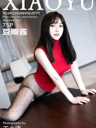 [XIAOYU语画界]2022.05.06 VOL.771 豆瓣酱[75+1P／638MB]