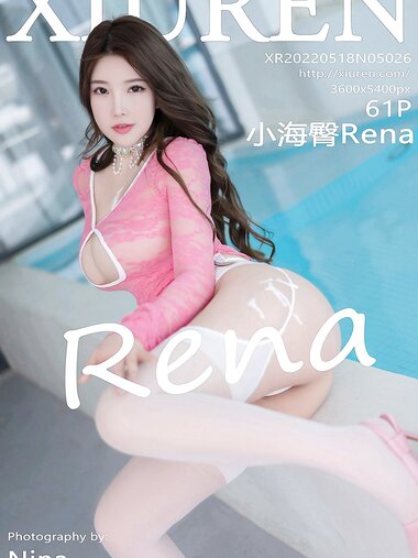 [Xiuren秀人网]2022.05.18 NO.5026 小海臀Rena[61+1P／554MB]