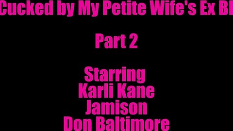 Karli Kane Cucked By Petite Wife Ex Bf Series